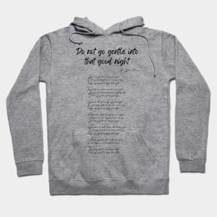 "Do not go gentle into that good night" by Dylan Thomas Hoodie